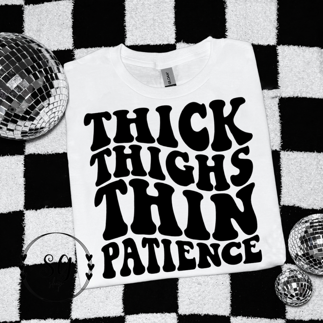 Thick Thighs Thin Patience Tee