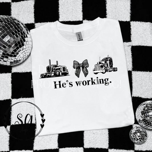 He’s Working Trucker Tee